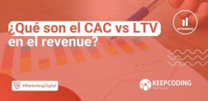 ¿Qué son el CAC vs LTV en el revenue?