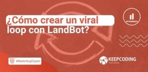 ¿Cómo crear un viral loop con LandBot?