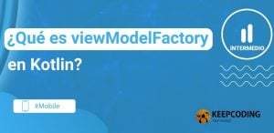 viewModelFactory en Kotlin