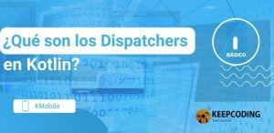 qué son los Dispatchers en Kotlin