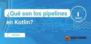 qué son los pipelines en kotlin