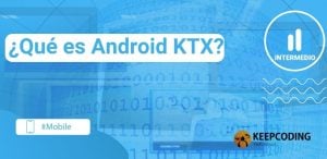 ¿Qué es Android KTX