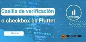 Casilla de verificación o checkbox en Flutter