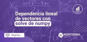 Dependencia lineal de vectores con solve de numpy