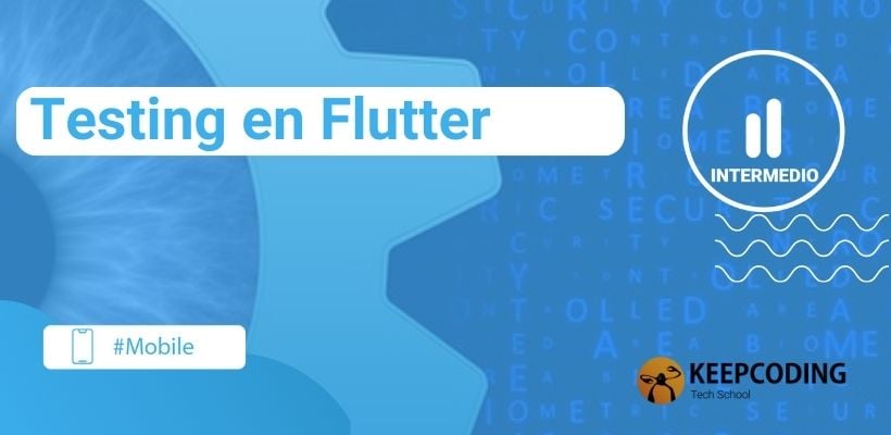 Testing En Flutter 2024 Keepcoding Bootcamps 1775