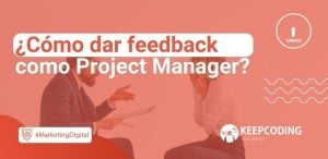 ¿Cómo dar feedback como Project Manager?