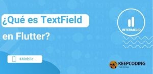 ¿Qué es TextField en Flutter?