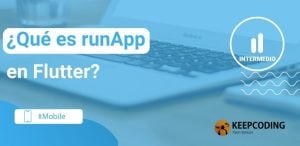 ¿Qué es runApp en Flutter?