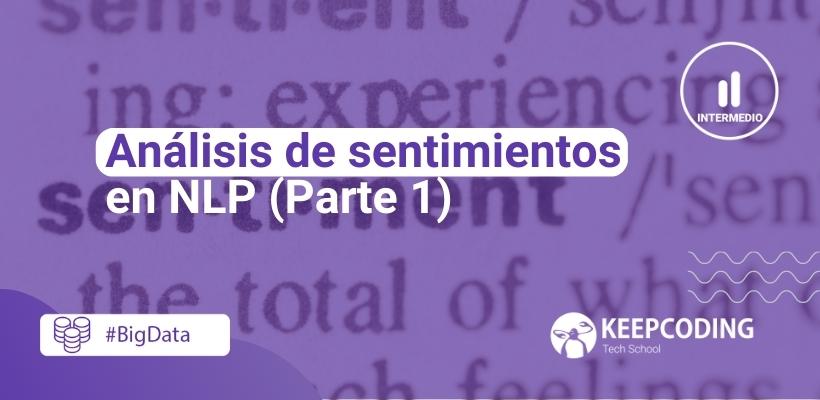 Análisis De Sentimientos En Nlp Parte 1 9097