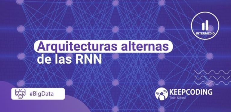 Arquitecturas alternas de las RNN