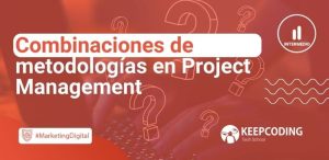 Combinaciones de metodologías en Project Management