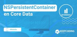 NSPersistentContainer en Core Data