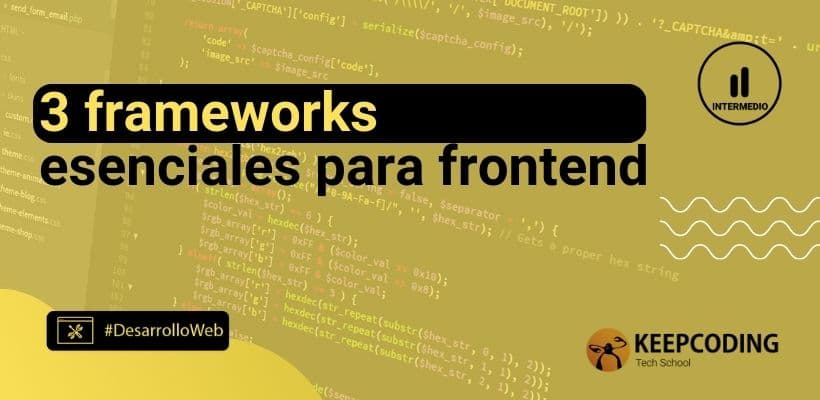 Frameworks esenciales para frontend [Top 3 en 2025]