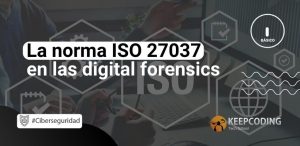 norma ISO 27037 en los digital forensics