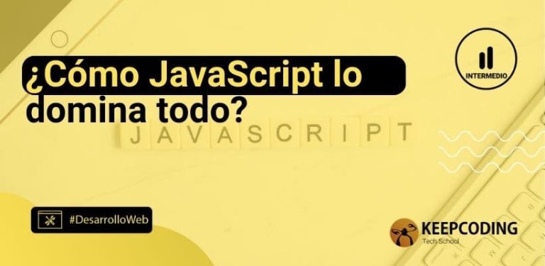 ¿Cómo JavaScript lo domina todo?
