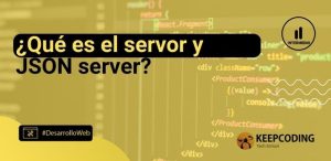 ¿Qué es el servor y JSON server?