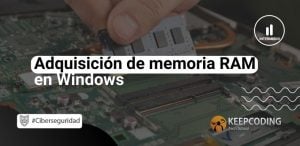 Adquisición de memoria RAM en Windows