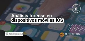 Análisis forense en dispositivos móviles iOS