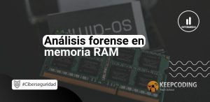 Análisis forense en memoria RAM