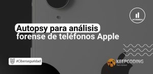 Autopsy para análisis forense de teléfonos Apple