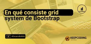 En qué consiste grid system de Bootstrap