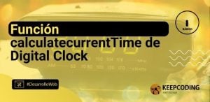 Función calculatecurrentTime de Digital Clock