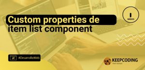 Custom properties de item list component