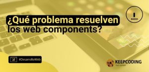 ¿Qué problemas resuelven los web components?