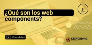 ¿Qué son los web components?