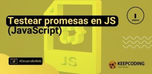 Testar promesas en JS (JavaScript)