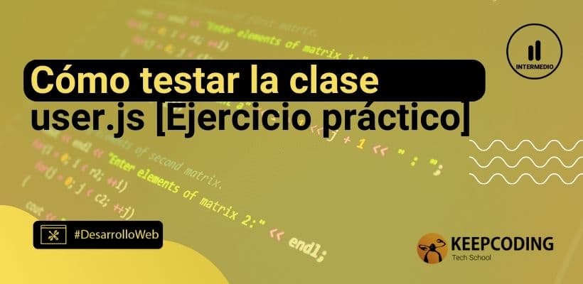 Cómo testar la clase user.js