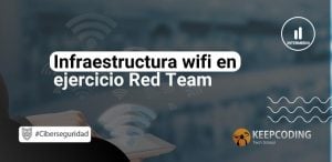 Infraestructura wifi en ejercicio Red Team
