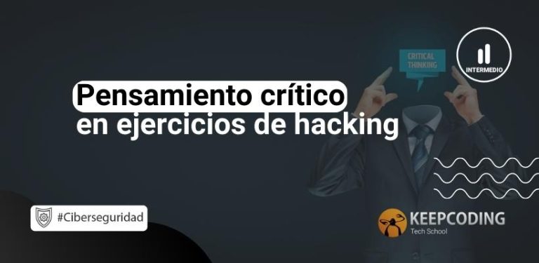 Pensamiento crítico en ejercicios de hacking