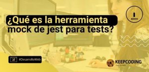 Qué es la herramienta mock de jest para tests