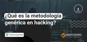 ¿Qué es la metodología genérica en hacking?