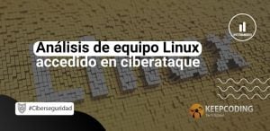 Análisis de un equipo Linux accedido en un ciberataque