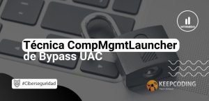 Técnica CompMgmtLauncher de Bypass UAC