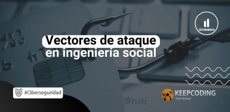 Vectores de ataque en ingeniería social