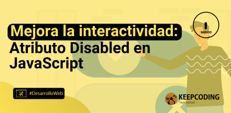 Mejora la interactividad: Atributo Disabled en JavaScript