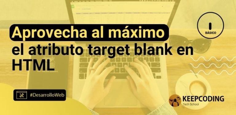 Aprovecha al máximo el atributo target blank en HTML