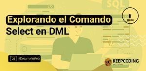 Explorando el comando select en DML