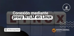 Conexión mediante proxy NTLM en Linux