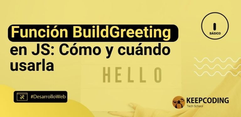 Función BuildGreeting en JS: Cómo y cuándo usarla