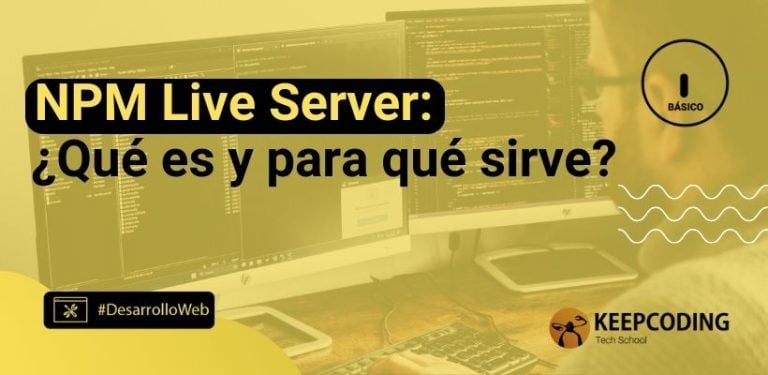 NPM Live Server: ¿Qué es y para qué sirve?
