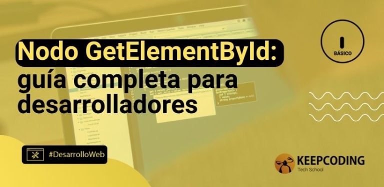 Nodo GetElementById: guía completa para desarrolladores