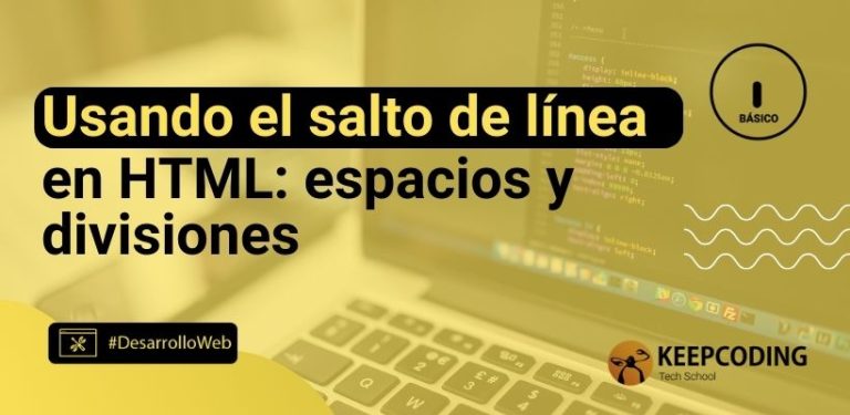 Usando el salto de línea en HTML: espacios y divisiones