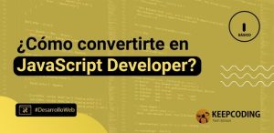 Convertirte en JavaScript Developer