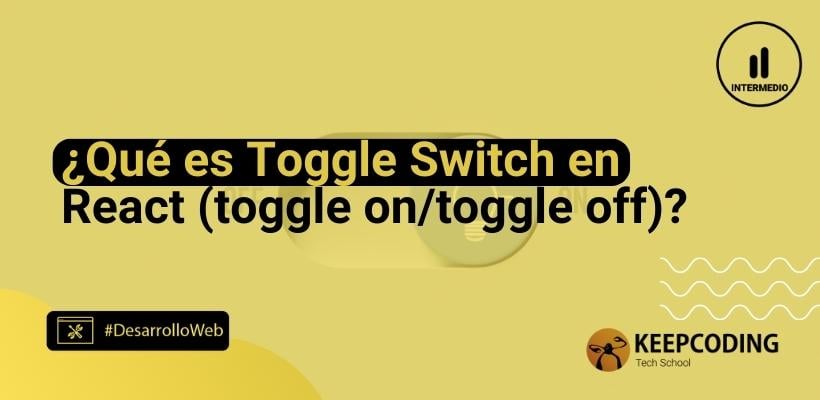 ¿Qué es toggle switch en React (toggle on/toggle off)?