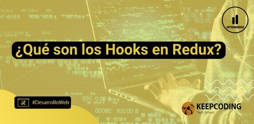 Hooks en Redux: Guía completa [2026] | KeepCoding Bootcamps