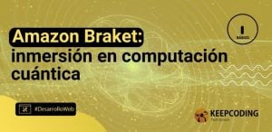 Amazon Braket: inmersión en computación cuántica